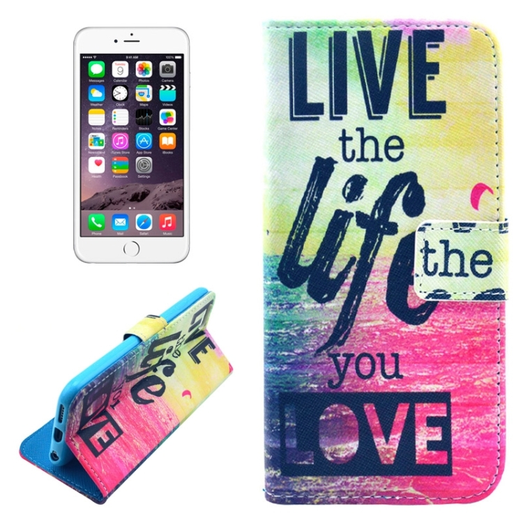

Live the Life You Love Pattern Leather Case with Holder & Card Slots & Money Pocket for iPhone 6 & 6S